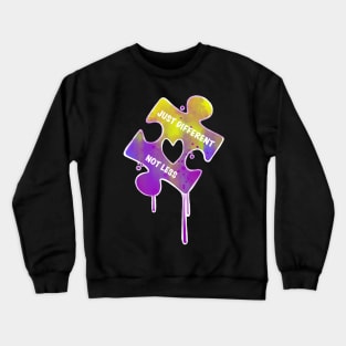 just different, not less <3 Crewneck Sweatshirt